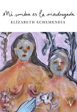 MI SOMBRA ES LA MADRUGADA | 9788418694356 | ECHEMENDÍA,ELÍZABETH | Libreria Geli - Librería Online de Girona - Comprar libros en catalán y castellano