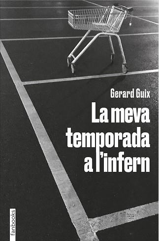 LA MEVA TEMPORADA A L'INFERN | 9788418327674 | GUIX,GERARD | Libreria Geli - Librería Online de Girona - Comprar libros en catalán y castellano
