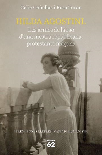 HILDA AGOSTINI.LES ARMES DE LA RAÓ D'UNA MESTRA REPUBLICANA,PROTESTANT I MAÇONA | 9788429779752 | TORAN,ROSA/CAÑELLAS,CÈLIA | Libreria Geli - Librería Online de Girona - Comprar libros en catalán y castellano