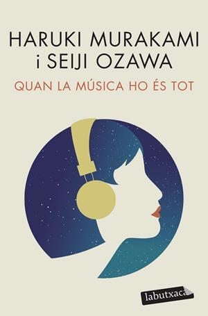 QUAN LA MÚSICA HO ÉS TOT | 9788418572517 | MURAKAMI,HARUKI/OZAWA,SEIJI | Libreria Geli - Librería Online de Girona - Comprar libros en catalán y castellano