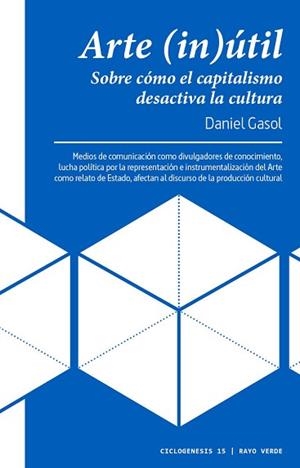 ARTE (IN)ÚTIL.SOBRE CÓMO EL CAPITALISMO DESACTIVA LA CULTURA | 9788417925222 | GASOL,DANIEL | Libreria Geli - Librería Online de Girona - Comprar libros en catalán y castellano