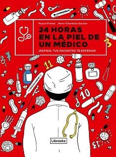 24 HORAS EN LA PIEL DE UN MÉDICO | 9788412385410 | PRÉVOT,PASCAL/GAUTIER,ANNE-CHARLOTTE | Libreria Geli - Librería Online de Girona - Comprar libros en catalán y castellano