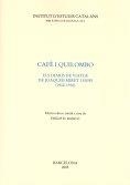 CAFE I QUILOMBO.ELS DIARIS DE VIATGE DE JOAQUIM MIRET I SA | 9788472836143 | MIRET SANS,JOAQUIM | Libreria Geli - Librería Online de Girona - Comprar libros en catalán y castellano