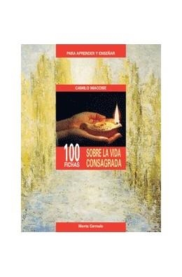 100 FICHAS SOBRE LA VIDA CONSAGRADA | 9788472399204 | MACCISE,CAMILO | Libreria Geli - Librería Online de Girona - Comprar libros en catalán y castellano