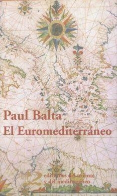 EL EUROMEDITERRANEO | 9788496327139 | BALTA,PAUL | Libreria Geli - Librería Online de Girona - Comprar libros en catalán y castellano