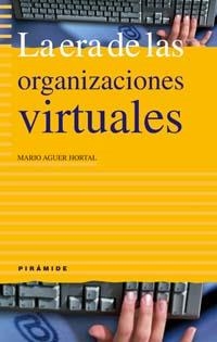 LA ERA DE LAS ORGANIZACIONES VIRTUALES | 9788436819441 | AGUER HORTAL,MARIO | Libreria Geli - Librería Online de Girona - Comprar libros en catalán y castellano