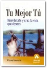 TU MEJOR TÚ. REINVÉNTATE Y CREA LA VIDA QUE DESEAS | 9788497352116 | HARROLD,FIONA | Libreria Geli - Librería Online de Girona - Comprar libros en catalán y castellano