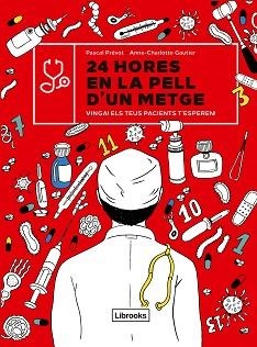 24 HORES EN LA PELL D'UN METGE | 9788412385403 | PRÉVOT,PASCAL/GAUTIER,ANNE-CHARLOTTE | Libreria Geli - Librería Online de Girona - Comprar libros en catalán y castellano