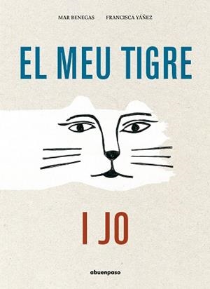 EL MEU TIGRE I JO | 9788417555580 | BENEGAS ORTIZ,MAR | Llibreria Geli - Llibreria Online de Girona - Comprar llibres en català i castellà