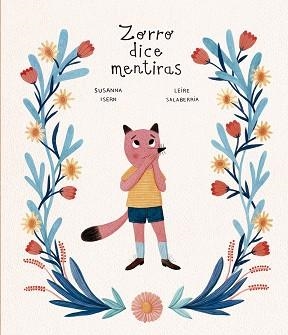 ZORRO DICE MENTIRAS | 9788418599125 | ISERN,SUSANNA | Libreria Geli - Librería Online de Girona - Comprar libros en catalán y castellano