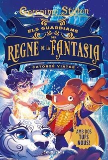 ELS GUARDIANS DEL REGNE DE LA FANTASIA(CATORZÈ VIATGE) | 9788413890395 | STILTON,GERÓNIMO | Llibreria Geli - Llibreria Online de Girona - Comprar llibres en català i castellà