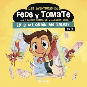 LAS AVENTURAS DE FEDE Y TOMATE-3:¿Y A MI QUIEN ME SALVA? | 9788417294632 | SARACINO/BARO | Libreria Geli - Librería Online de Girona - Comprar libros en catalán y castellano