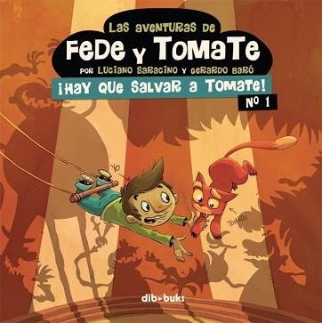 LAS AVENTURAS DE FEDE Y TOMATE-1.¡HAY QUE SALVAR A TOMATE! | 9788415850434 | SARACINO/BARO | Libreria Geli - Librería Online de Girona - Comprar libros en catalán y castellano