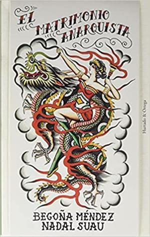 EL MATRIMONIO ANARQUISTA | 9788412283266 | MENDEZ,BEGOÑA/NADAL SUAU,JOSEP MARIA | Llibreria Geli - Llibreria Online de Girona - Comprar llibres en català i castellà