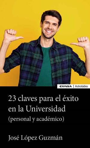 23 CLAVES PARA EL ÉXITO EN LA UNIVERSIDAD(PERSONAL Y ACADÉMICO) | 9788431336417 | GUZMÁN,JOSÉ LÓPEZ | Libreria Geli - Librería Online de Girona - Comprar libros en catalán y castellano
