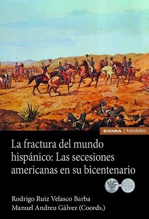 LA FRACTURA DEL MUNDO HISPÁNICO:LAS SECESIONES AMERICANAS EN SU BICENTENARIO | 9788431335809 | ANDREU GÁLVEZ,MANUEL/VELASCO BARBA,RODRIGO RUÍZ | Llibreria Geli - Llibreria Online de Girona - Comprar llibres en català i castellà