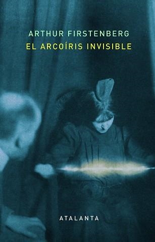 EL ARCOÍRIS INVISIBLE | 9788412213072 | FIRSTENBERG,ARTHUR | Libreria Geli - Librería Online de Girona - Comprar libros en catalán y castellano