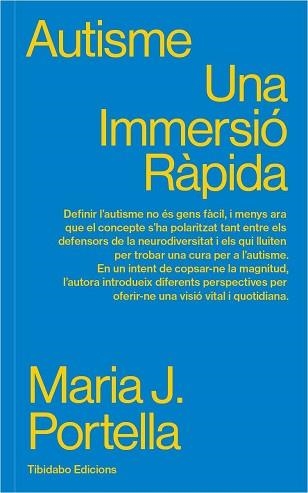 AUTISME.UNA IMMERSIÓ RÀPIDA | 9788413478289 | PORTELLA MOLL,MARIA J. | Libreria Geli - Librería Online de Girona - Comprar libros en catalán y castellano