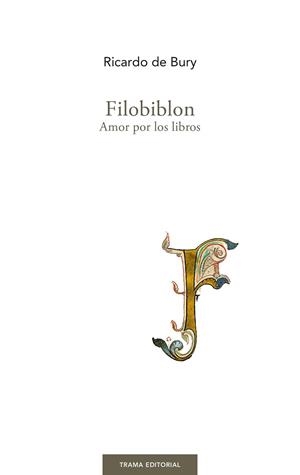 FILOBIBLON.AMOR POR LOS LIBROS | 9788412328349 | DE BURY,RICARDO | Llibreria Geli - Llibreria Online de Girona - Comprar llibres en català i castellà