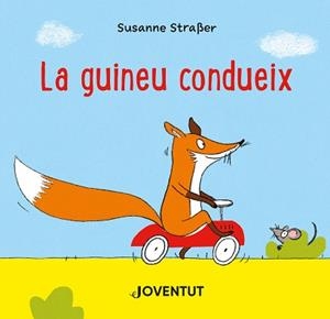 LA GUINEU CONDUEIX | 9788426147301 | STRAßER,SUSANNE | Llibreria Geli - Llibreria Online de Girona - Comprar llibres en català i castellà