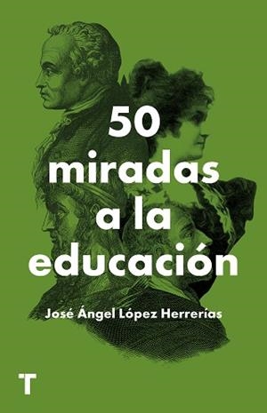 50 MIRADAS A LA EDUCACIÓN | 9788418428784 | LÓPEZ HERRERÍAS,JOSÉ ÁNGEL | Libreria Geli - Librería Online de Girona - Comprar libros en catalán y castellano