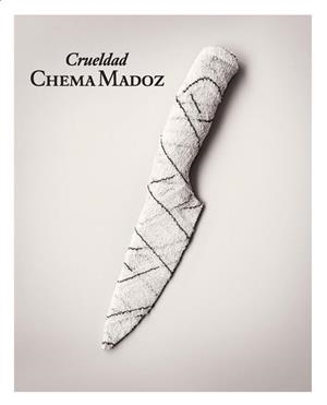 CRUELDAD | 9788417769918 | MADOZ,CHEMA | Libreria Geli - Librería Online de Girona - Comprar libros en catalán y castellano