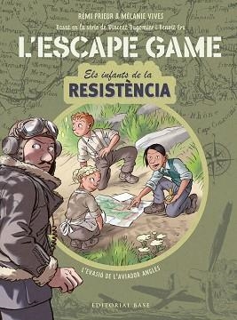 L'ESCAPE GAME.ELS ONFANTS DE LA RESISTÈNCIA.L'EVASIÓ DE L'AVIADOR ANGLÈS | 9788418434839 | VIVES,MÉLANIE/PRIEUR,RÉMI/ERS,BENOÎT/DUGOMIER,VINCENT | Llibreria Geli - Llibreria Online de Girona - Comprar llibres en català i castellà