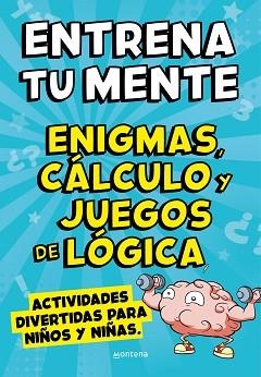 ENTRENA TU MENTE CON ENIGMAS,CÁLCULO Y JUEGOS DE LÓGICA.ACTIVIDADES DIVERTIDAS PARA NIÑOS Y NIÑAS | 9788418594854 | CLUA,PAU/LÓPEZ,ÀLEX | Libreria Geli - Librería Online de Girona - Comprar libros en catalán y castellano