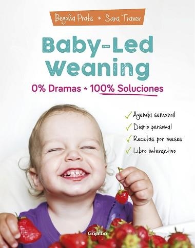 BABY-LED WEANING:0% DRAMAS,100% SOLUCIONES | 9788418007804 | PRATS,BEGOÑA/TRAVER,SARA | Libreria Geli - Librería Online de Girona - Comprar libros en catalán y castellano