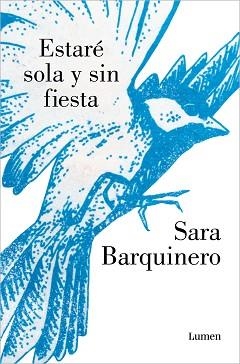 ESTARÉ SOLA Y SIN FIESTA | 9788426410221 | BARQUINERO,SARA | Llibreria Geli - Llibreria Online de Girona - Comprar llibres en català i castellà