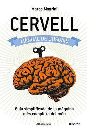 CERVELL.MANUAL DE L'USUARI(GUIA SIMPLIFICADA DE LA MÀQUINA MÉS COMPLEXA DEL MÓN) | 9788413560625 | MAGRINI,MARCO | Libreria Geli - Librería Online de Girona - Comprar libros en catalán y castellano