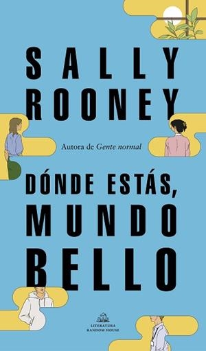 DÓNDE ESTÁS,MUNDO BELLO | 9788439739234 | ROONEY,SALLY | Llibreria Geli - Llibreria Online de Girona - Comprar llibres en català i castellà