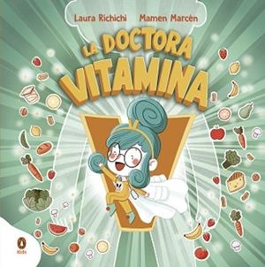 LA DOCTORA VITAMINA | 9788418817007 | RICHICHI,LAURA/MARCÉN,MAMEN | Libreria Geli - Librería Online de Girona - Comprar libros en catalán y castellano