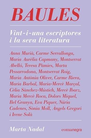 BAULES.VINT-I-UNA ESCRIPTORES I LA SEVA LITERATURA | 9788418022845 | NADAL,MARTA | Libreria Geli - Librería Online de Girona - Comprar libros en catalán y castellano