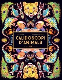 CALEIDOSCOPI D'ANIMALS | 9788412270471 | ARD,CATH | Libreria Geli - Librería Online de Girona - Comprar libros en catalán y castellano
