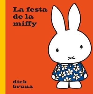 LA FESTA DE LA MIFFY | 9788412368567 | BRUNA,DICK | Llibreria Geli - Llibreria Online de Girona - Comprar llibres en català i castellà