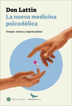 LA NUEVA MEDICINA PSICODÉLICA.TERAPIA,CIENCIA Y ESPIRITUALIDAD | 9788416145713 | LATTIN,DON | Libreria Geli - Librería Online de Girona - Comprar libros en catalán y castellano