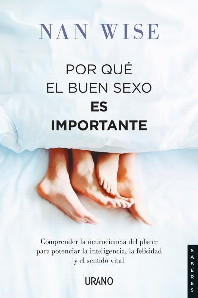 POR QUÉ EL BUEN SEXO ES IMPORTANTE | 9788417694296 | WISE,NAN | Llibreria Geli - Llibreria Online de Girona - Comprar llibres en català i castellà