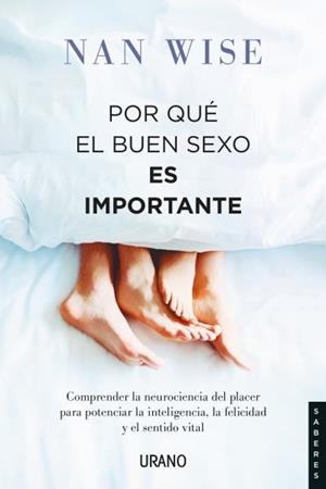 POR QUÉ EL BUEN SEXO ES IMPORTANTE | 9788417694296 | WISE,NAN | Llibreria Geli - Llibreria Online de Girona - Comprar llibres en català i castellà