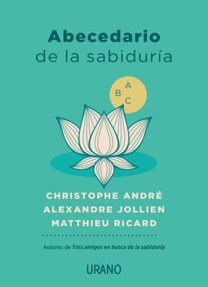 ABECEDARIO DE LA SABIDURÍA | 9788417694357 | RICARD,MATTHIEU/ANDRÉ,CHRISTOPHE/JOLLIEN,ALEXANDRE | Libreria Geli - Librería Online de Girona - Comprar libros en catalán y castellano