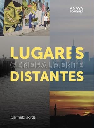 LUGARES GENERALMENTE DISTANTES | 9788491584216 | JORDÁ JORDÁ,CARMELO | Llibreria Geli - Llibreria Online de Girona - Comprar llibres en català i castellà