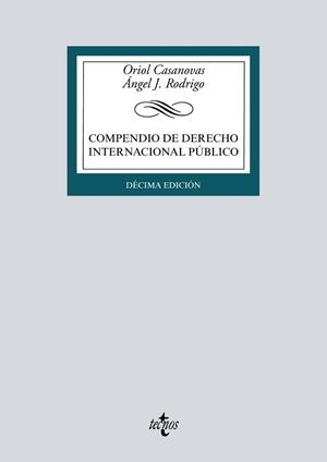 COMPENDIO DE DERECHO INTERNACIONAL PÚBLICO(10ª EDICIÓN) | 9788430982516 | CASANOVAS,ORIOL/RODRIGO,ÁNGEL J. | Libreria Geli - Librería Online de Girona - Comprar libros en catalán y castellano