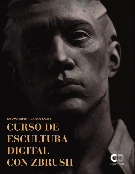 CURSO DE ESCULTURA DIGITAL CON ZBRUSH | 9788441543904 | SASTRE ANTORANZ,CARLOS/ALPERI FERNANDEZ,PALOMA | Libreria Geli - Librería Online de Girona - Comprar libros en catalán y castellano