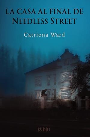 LA CASA AL FINAL DE NEEDLESS STREET | 9788413624501 | WARD,CATRIONA | Llibreria Geli - Llibreria Online de Girona - Comprar llibres en català i castellà