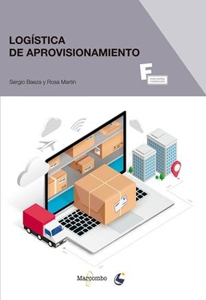 LOGÍSTICA DE APROVISIONAMIENTO | 9788426733054 | BAEZA,SERGIO/MARTÍN,ROSA | Libreria Geli - Librería Online de Girona - Comprar libros en catalán y castellano