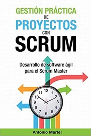 GESTIÓN PRÁCTICA DE PROYECTOS CON SCRUM | 9781517192365 | MARTEL,ANTONIO | Libreria Geli - Librería Online de Girona - Comprar libros en catalán y castellano