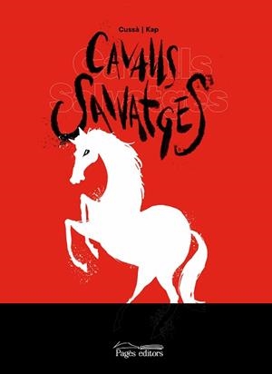 CAVALLS SALVATGES | 9788413032955 | CUSSÀ,JORDI/CAPDEVILA,JAUME | Llibreria Geli - Llibreria Online de Girona - Comprar llibres en català i castellà