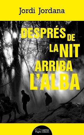 DESPRÉS DE LA NIT ARRIBA L'ALBA | 9788413032924 | JORDANA,JORDI | Libreria Geli - Librería Online de Girona - Comprar libros en catalán y castellano