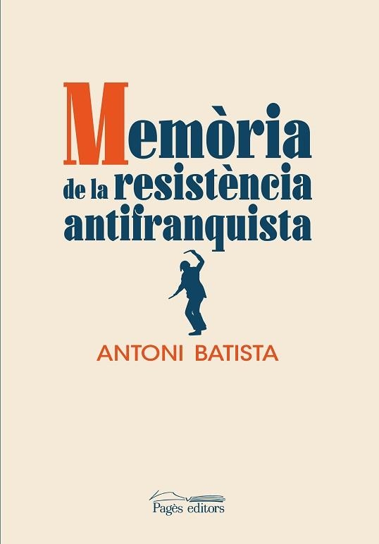 MEMÒRIA DE LA RESISTÈNCIA ANTIFRANQUISTA | 9788413032832 | BATISTA,ANTONI | Libreria Geli - Librería Online de Girona - Comprar libros en catalán y castellano
