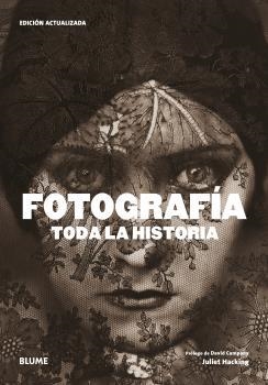 FOTOGRAFÍA.TODA LA HISTORIA (2021) | 9788418459757 | HACKING,JULIET/CAMPANY,DAVID | Libreria Geli - Librería Online de Girona - Comprar libros en catalán y castellano